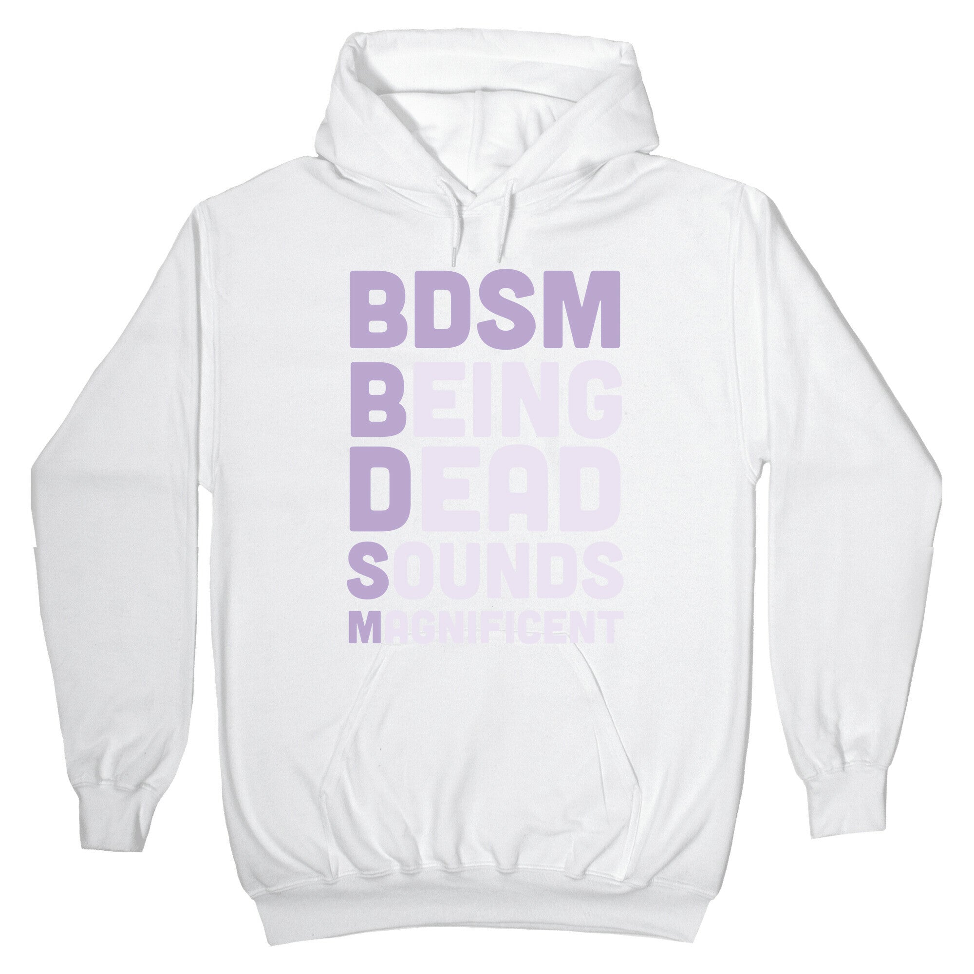 BDSM - Being Dead Sounds Magnificent Hoodie